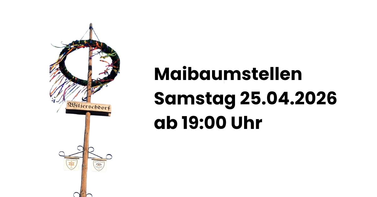 Einladung zum Maibaumstellen in Wilgersdorf 2026